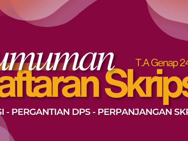 Pengumuman Pengajuan  Skripsi Tahun Akademik Semester Genap 2024/2025